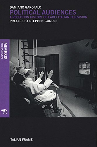 Imagen de archivo de Political Audiences: A Reception History of Early Italian Television a la venta por Revaluation Books