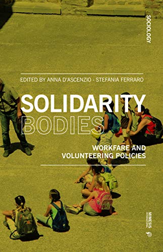 9788869772290: Solidarity bodies. Workfare and volunteering policies: A Storytelling on Workfare and Volunteering Policies (Sociology)
