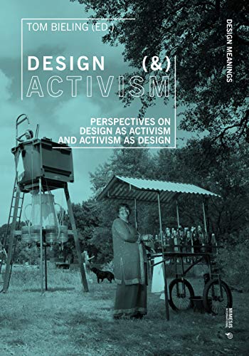 Stock image for Design (&) Activism: Perspectives on Design as Activism and Activism as Design (Design Meanings) for sale by Books From California