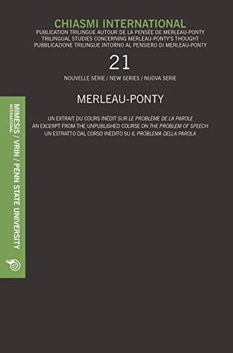 Stock image for Chiasmi International no.21: Merlau-Ponty - An Excerpt from the Unpublished Course on the Problem of Speech for sale by Books From California