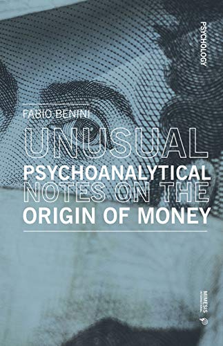 Beispielbild fr (Unusual) psychoanalytical reflexions on the origin of money and coins: Notes of non-economics (Psychology) zum Verkauf von Books From California