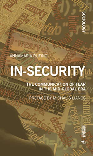 9788869772856: In-security. The communication of fear in the mid-global era (Sociology)