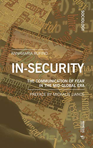 Stock image for In-Security: The Communication of Fear in the Mid-global Era for sale by Revaluation Books