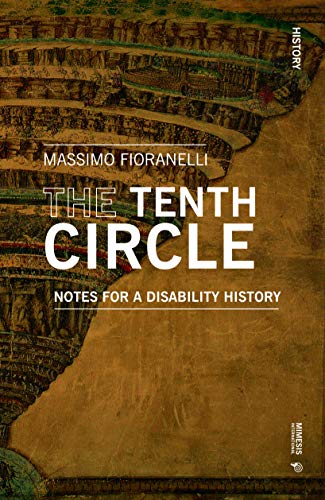 9788869772979: The tenth circle: Notes for a disability history