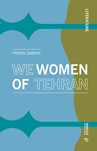 Beispielbild fr We Women of Tehran (Literature) zum Verkauf von Books From California