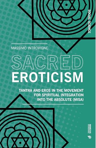 9788869773747: Sacred Eroticism: Tantra and Eros in the Movement for Spiritual Integration into the Absolute (MISA) (Social Science)