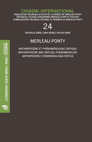 9788869774331: Chiasmi international. Ediz. italiana, inglese e francese. Merleau-Ponty. Antropocene e fenomenologia critica (Vol. 24): Anthropocene and Critical Phenomenology