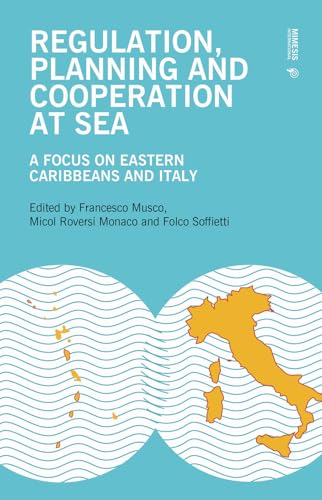 Beispielbild fr Regulation, Planning and Cooperation at Sea: A focus on eastern Caribbeans and Italy zum Verkauf von libreriauniversitaria.it