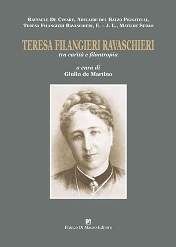 Beispielbild fr Teresa Filangieri Ravaschieri tra carit e filantropia (Il testimone) zum Verkauf von libreriauniversitaria.it