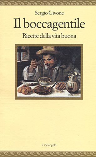 Beispielbild fr Il boccagentile. Ricette della vita buona zum Verkauf von Buchpark