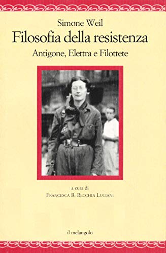 9788869832352: Filosofia della resistenza. Antigone, Elettra e Filottete (Nugae)