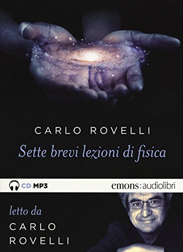 Stock image for Sette brevi lezioni di fisica. Letto da Carlo Rovelli. Audiolibro. CD Audio formato MP3 (Italian) for sale by Brook Bookstore