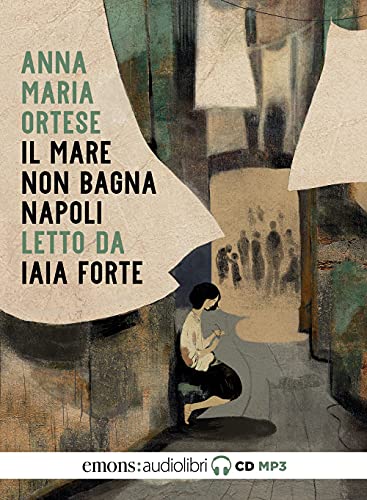 Stock image for Il Mare Non Bagna Napoli Letto Da Iaia Forte. Audiolibro. CD Audio Formato MP3 for sale by libreriauniversitaria.it