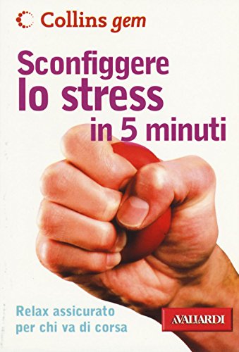 9788869871276: Sconfiggere lo stress in 5 minuti (Collins Gem)