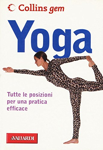 9788869871320: Yoga. Tutte le posizioni per una pratica efficace (Collins Gem)