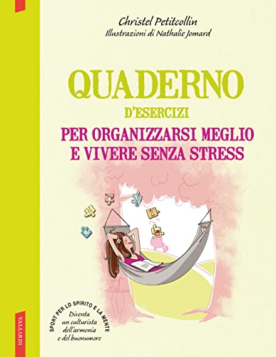 Stock image for Quaderno d'esercizi per organizzarsi meglio e vivere senza stress for sale by medimops