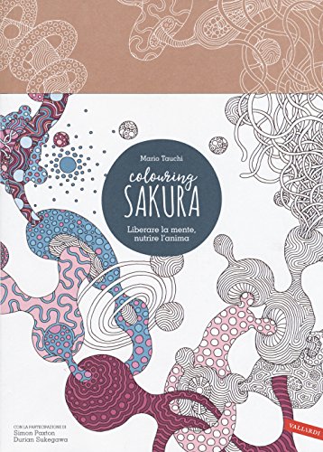 9788869873720: Sakura. Colouring book. Liberare la mente, nutrire l'anima