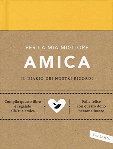 Beispielbild fr Per la mia migliore amica. Il diario dei nostri ricordi zum Verkauf von Reuseabook