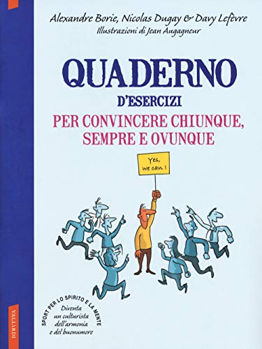 Beispielbild fr Quaderno d'esercizi per convincere chiunque sempre e ovunque zum Verkauf von libreriauniversitaria.it