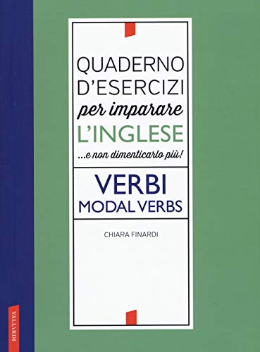 Stock image for Quaderno d'esercizi per imparare l'inglese .e non dimenticarlo pi! Verbi. Modal verbs (Italian) for sale by Brook Bookstore