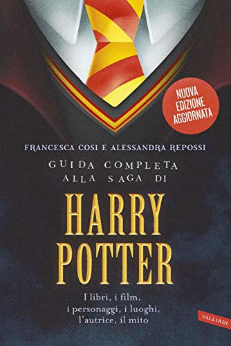 9788869879654: Guida completa alla saga di Harry Potter. I libri, i film, i personaggi, i luoghi, l'autrice, il mito