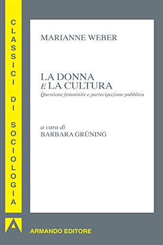 Stock image for La donna e la cultura. Questione femminile e partecipazione pubblica for sale by Brook Bookstore