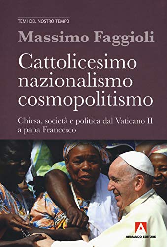 Beispielbild fr Cattolicesimo nazionalismo cosmopolitismo (Italian Edition) zum Verkauf von libreriauniversitaria.it