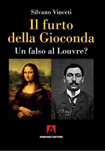 Stock image for Il furto della Gioconda: Un falso al Louvre? (Italian Edition) for sale by libreriauniversitaria.it