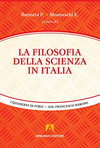 9788869926075: La filosofia della scienza in Italia (I quaderni di Forlì)