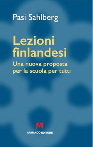 Imagen de archivo de Lezioni finlandesi. Una nuova proposta per la scuola per tutti a la venta por Brook Bookstore