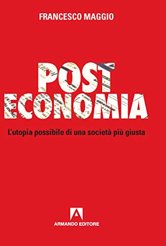 Stock image for Post Economia. L?utopia possibile di una societ pi giusta for sale by Brook Bookstore