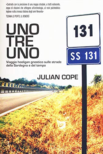 Beispielbild fr Uno tre uno. Viaggio hooligan gnostico sulle strade della Sardegna e del tempo zum Verkauf von libreriauniversitaria.it