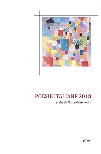 Beispielbild fr Poesie italiane 2018: scelte da Matteo Marchesini (Poesia) (Italian Edition) zum Verkauf von libreriauniversitaria.it
