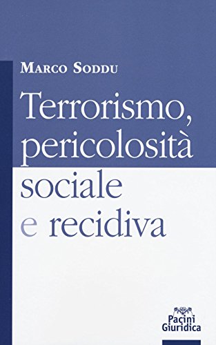 Beispielbild fr Terrorismo, pericolosit sociale e recidiva. zum Verkauf von FIRENZELIBRI SRL