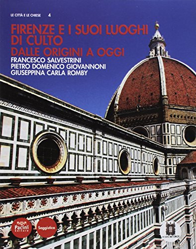 9788869953569: Firenze e i suoi luoghi di culto dalle origini a oggi (Le citt e le chiese)