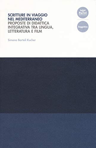 9788869956386: Scritture in viaggio nel Mediterraneo. Proposte di didattica integrativa tra lingua, letteratura e film (Collana del Centro di Eccellenza della Ricerca. Studi di Linguistica Educativa)