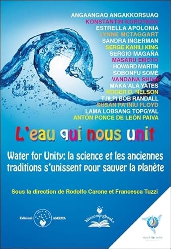 Beispielbild fr L'eau qui nous unit - Water for Unity : la science et les anciennes traditions s'unissent pour sauver la plante zum Verkauf von medimops