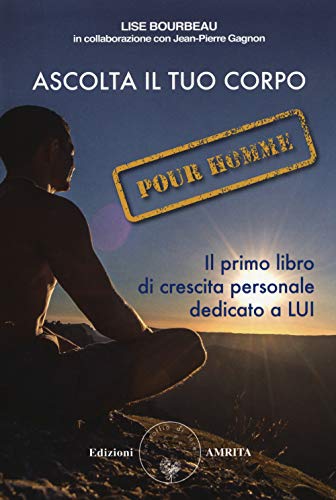 Stock image for Ascolta il tuo corpo. Pour homme (Italian) for sale by Brook Bookstore