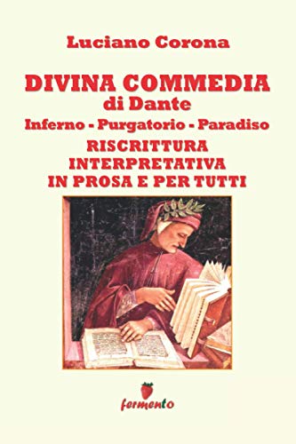 9788869975004: Divina Commedia - riscrittura interpretativa in prosa e per tutti