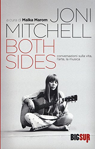 9788869980169: Both sides. Conversazioni sulla vita, l'arte, la musica. Ediz. illustrata (BigSur)