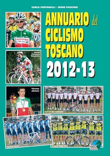 9788869990441: Annuario del ciclismo toscano 2012-13 (La biblioteca del Ciclismo)