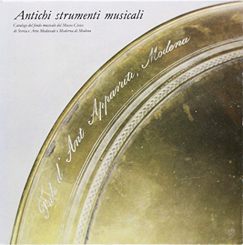 9788870000535: Antichi strumenti musicali del museo civico di Modena
