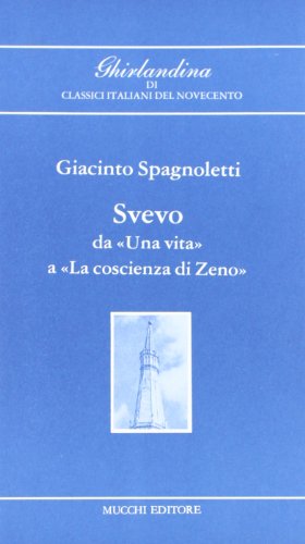 Stock image for Svevo. Da Una vita a La coscienza di Zeno (Ghirlandina di class. ital. del '900) for sale by medimops