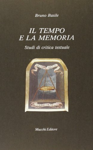 Stock image for Il tempo e la memoria: Studi di critica testuale (Il vaglio) for sale by libreriauniversitaria.it
