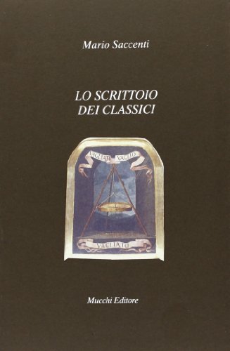 Imagen de archivo de Lo scrittoio dei classici. a la venta por FIRENZELIBRI SRL