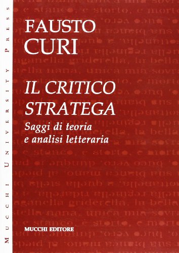 9788870004540: Il critico stratega. Saggi di teoria e analisi letteraria (Mucchi University Press)