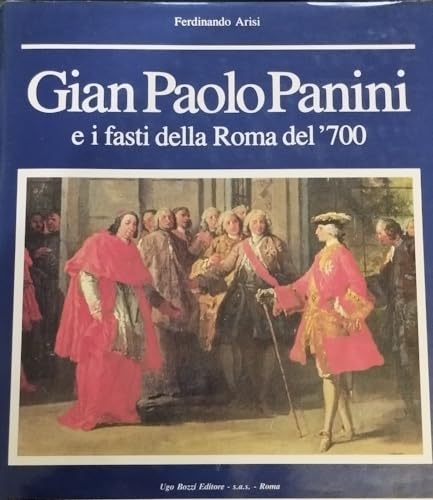 Beispielbild fr Gian Paolo Panini e i fasti della Roma del '700. zum Verkauf von Thomas Heneage Art Books