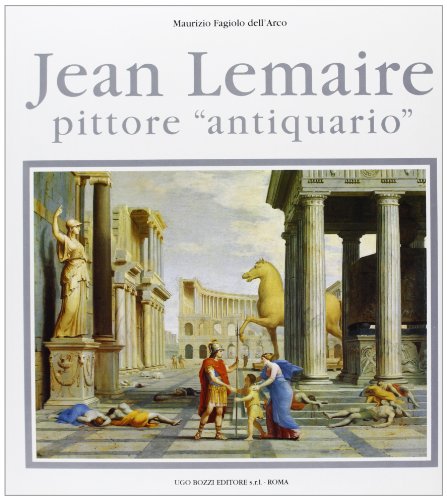 9788870030273: Jean Lemaire: Pittore "antiquario"