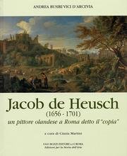 9788870030280: Jacob de Heusch, 1656-1701: Un pittore olandese a Roma detto il "copia" (Italian Edition)