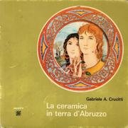 La ceramica in terra d'Abruzzo (Il Dono) (Italian Edition) (9788870065756) by Crucitti, Gabriele Antonio